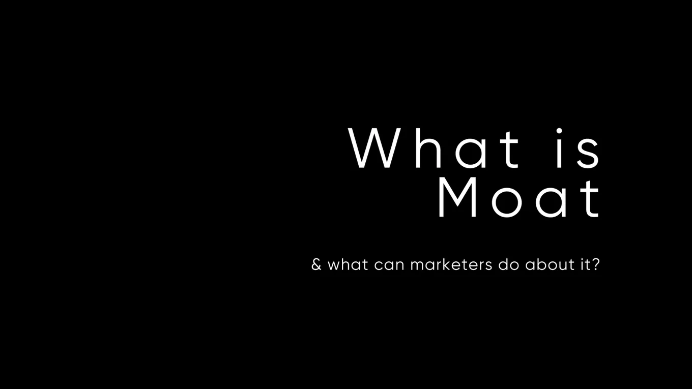 Moat: What it Means for Marketers