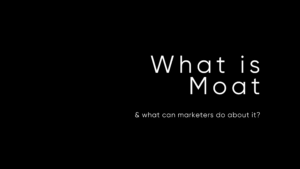 Moat: What it Means for Marketers