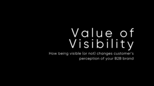 The Value-of-Visibility: A B2B Framework for SaaS Demand Generation